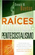 Raices Teologicas del Pentecostalismo