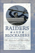 Raiders & Blockaders (H) - Delaney, Norman C, PH.D., and Taylor, John M, and Still, William N, Jr.