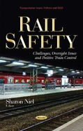 Rail Safety: Challenges, Oversight Issues & Positive Train Control