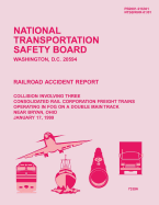 Railroad Accident Report: Collision Involving Three Consolidated Rail Corporation Freight Trains Operating in Fog On a Double Main Track Near Bryan, Ohio January 17, 1999