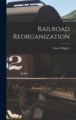 Railroad Reorganization - Daggett, Stuart