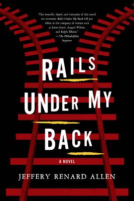 Rails Under My Back - Allen, Jeffery Renard