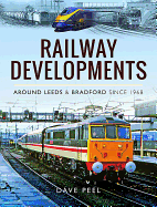 Railway Developments Around Leeds and Bradford Since 1968