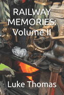 Railway Memories: Volume II