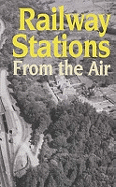Railway Stations from the Air