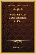 Railways And Nationalization (1908)