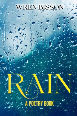 Rain: A Poetry Book - Bisson, Wren Nicholas