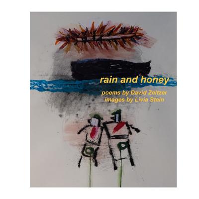 Rain and Honey - Stein, Livia, and Zeltzer, David