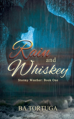 Rain and Whiskey - Tortuga, Ba