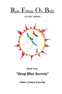 Rain Falling On Bells: Book 2 Deep Blue Secrets