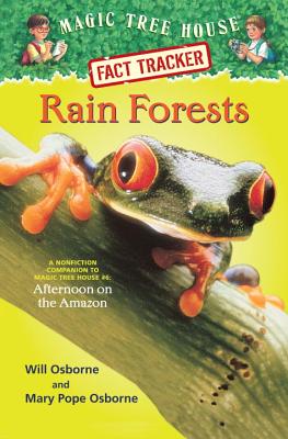 Rain Forests: A Nonfiction Companion to Magic Tree House #6: Afternoon on the Amazon - Osborne, Mary Pope