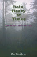 Rain, Heavy at Times: Life in the Cancer Months