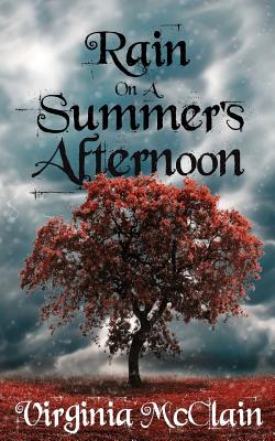 Rain on a Summer's Afternoon: A Collection of Short Stories - McClain, Virginia