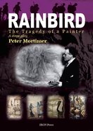 Rainbird: The Tragedy of a Painter