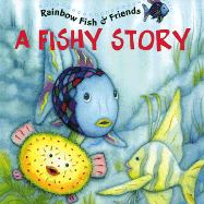 Rainbow Fish and His Friends: Fishy Story