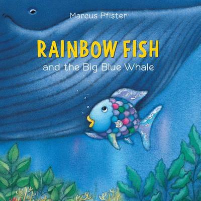 Rainbow Fish And The Big Blue Whale - Pfister, Marcus