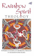 Rainbow Spirit Theology: Toward an Australian Aboriginal Theology