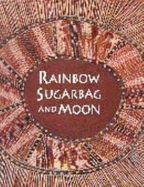 Rainbow Sugarbag and Moon: Two Artists of the Stone Country: