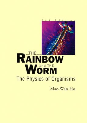 Rainbow & the Worm, the (2nd Ed) - Mae-Wan Ho