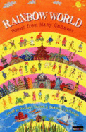 Rainbow World: Poems from Many Cultures - Chatterjee, Debjani (Editor), and Fraser, Bashabi (Editor)