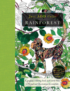 Rainforest: Gorgeous Coloring Books with More Than 120 Pull-Out Illustrations to Complete