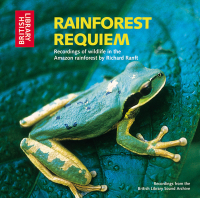 Rainforest Requiem: Recordings of Wildlife in the Amazon Rainforest - CD - British Library, The