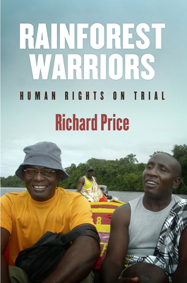 Rainforest Warriors: Human Rights on Trial - Price, Richard