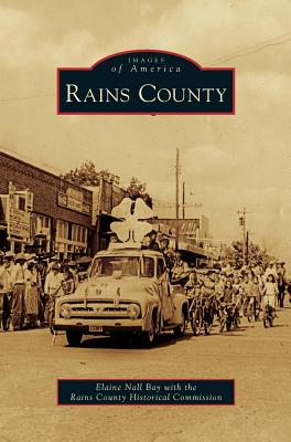 Rains County - Bay, Elaine Nall, and Rains County Historical Commission