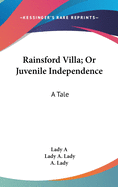 Rainsford Villa; Or Juvenile Independence: A Tale