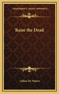 Raise the Dead