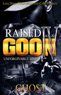 Raised as a Goon 4: Unforgivable Sins