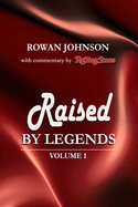 Raised by Legends: Volume 1