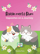 Raisin meets Rum: Opposites on a Journey