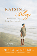 Raising Blaze: Bringing Up an Extraordinary Son in an Ordinary World