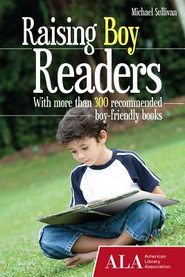 Raising Boy Readers - Sullivan, Michael, III