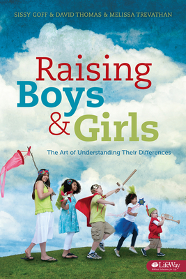 Raising Boys and Girls: The Art of Understanding Their Differences - Member Book - Trevathan, Melissa, and Goff, Sissy, and Thomas, David