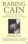 Raising Cain: Protecting the Emotional Life of Boys - Kindlon, Dan, and Thompson, Michael, and Barker, Teresa