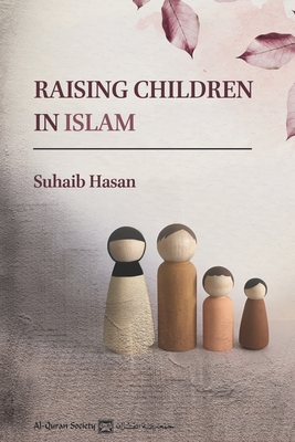 Raising Children in Islam - Hasan, Suhaib