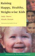 Raising Happy, Healthy Weight-wise Kids