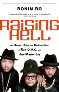 Raising Hell: The Reign, Ruin, and Redemption of Run-D.M.C. and Jam Master Jay - Ro, Ronin
