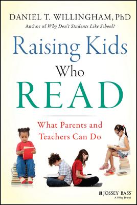 Raising Kids Who Read: What Parents and Teachers Can Do - Willingham, Daniel T