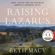 Raising Lazarus: Hope, Justice, and the Future of America's Overdose Crisis