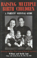 Raising Multiple Birth Children: A Parent's Survival Guide, Birth-Age 3 - Laut, William, and Benit, Kristin, and Laut, Sheila