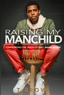 Raising My Manchild: Confronting the Taboo of Baby Mama Drama