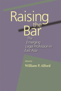 Raising the Bar: The Emerging Legal Profession in East Asia