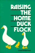 Raising the Home Duck Flock - Holderread, Dave
