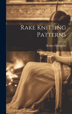 Rake Knitting Patterns - Thompson, Bertha 1882-