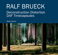 Ralf Brueck Dekonstruktion Distortion: Daf Timecapsules