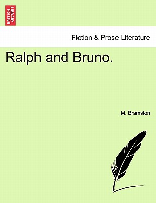 Ralph and Bruno. - Bramston, M