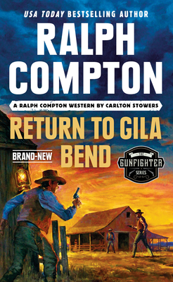 Ralph Compton Return to Gila Bend - Stowers, Carlton, and Compton, Ralph